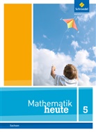 Heinz Griesel u a, Bernhar Humpert, Bernhard Humpert - Mathematik heute, Ausgabe 2012 Sachsen: Mathematik heute - Ausgabe 2012 für Sachsen