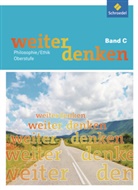 Mariano Corralo Amor, Stefanie Backhaus, Barbara Born, Robert Dilla, Peter Flohr, Andreas Kraus... - Weiterdenken - C: Weiterdenken Band C (ab Klasse 10)