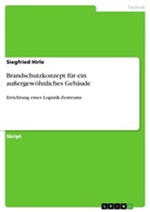 Siegfried Hirle - Brandschutzkonzept für ein außergewöhnliches Gebäude