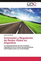 Valeria Serafinoff - Concesión y Regulación de Redes Viales en Argentina