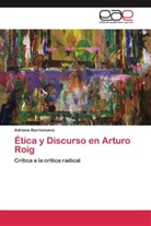 Adriana Barrionuevo - Ética y Discurso en Arturo Roig