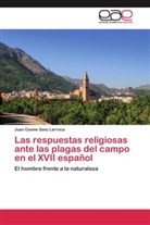 Juan Cosme Sanz Larroca - Las respuestas religiosas ante las plagas del campo en el XVII español
