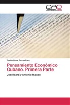 Carlos Cesar Torres Paez - Pensamiento Económico Cubano. Primera Parte