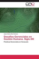 Jesús Antonio Silva Pacheco - Desafíos Gerenciales en Gestión Humana. Siglo XXI