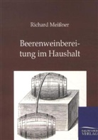 Richard Meißner - Beerenweinbereitung im Haushalt