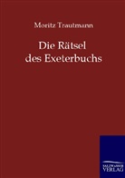 Moritz Trautmann - Die Rätsel des Exeterbuchs