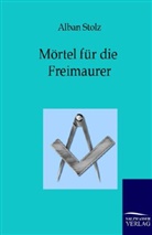 Alban Stolz - Mörtel für die Freimaurer