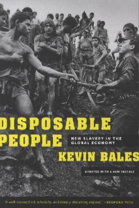 Kevin Bales - Disposable People 3rd Edition - New Slavery in the Global Economy