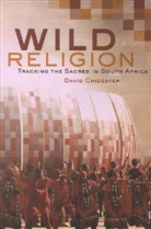 David Chidester, Chidester David - Wild Religion