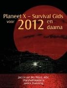 Marshall Masters, Msc Jacco Van Der Worp, MSc Jacco van der Worp - Planeet X - Survival Gids Voor 2012 En Daarna