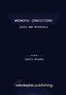 Justin Brooks - Wrongful Convictions: Cases and Materials - First Edition 2011