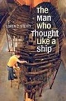 Loren C Steffy, Loren C. Steffy - The Man Who Thought Like a Ship