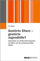Weber, Iris Weber - Gestörte Eltern - gestörte Jugendhilfe?