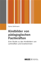Oehlmann, Sylvia Oehlmann - Kindbilder von pädagogischen Fachkräften