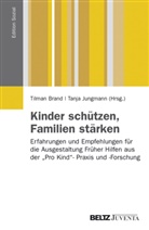 Brand, Tilma Brand, Tilman Brand, Tilmann Brand, Jungmann, Jungmann... - Kinder schützen, Familien stärken