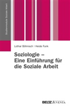 Böhnisch, Lotha Böhnisch, Lothar Böhnisch, Funk, Heide Funk - Soziologie - Eine Einführung für die Soziale Arbeit