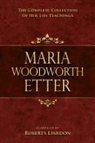 Maria Woodworth/ Liardon Etter, Maria Woodworth Etter, Maria Woodworth-Etter, Roberts Liardon - Marie Woodworth Etter Collection