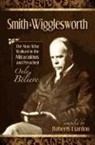 Smith Wigglesworth, Smith/ Liardon Wigglesworth, Roberts Liardon - Smith Wigglesworth