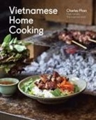 Charles Phan, Eric Wolfinger - Vietnamese Home Cooking
