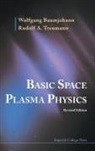 W. Treumann Baumjohann, Wolfgang Baumjohann, Wolfgang (Austrian Academy of Sci Baumjohann, Rudolf Treumann, Rudolf (Munich Univ Treumann, Rudolf A Treumann... - Basic Space Plasma Physics (Revised Edition)