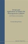 John Meurig Thomas, John Meurig Thomas, John Meurig (Univ of Cambridge Thomas, Sir John Meurig Thomas - Design and Applications of Single Site Heterogeneous Catalysts: