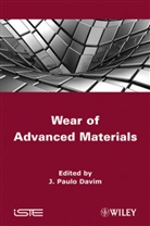 J. Paulo Davim, JP Davim, J. Paulo Davim, João P. Davim, João Paulo Davim, Paulo Davim... - Wear of Advanced Materials