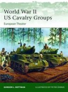 Gordon L Rottman, Gordon L. Rottman, Peter Dennis, Martin Windrow - World War II US Cavalry Groups
