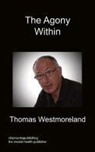 Thomas Westmoreland - The Agony Within