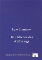 Lujo Brentano - Die Urheber des Weltkriegs