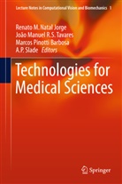Renato M. Natal Jorge, Marcos Pinotti Barbosa, João Manuel R. S. Tavares, Renato M Natal Jorge, Renato M. Natal Jorge, Marcos Pinotti Barbosa... - Technologies for Medical Sciences