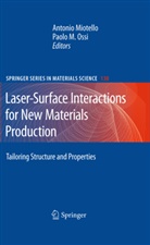 Antoni Miotello, Antonio Miotello, Ossi, Ossi, Paolo Ossi, Paolo M. Ossi - Laser-Surface Interactions for New Materials Production
