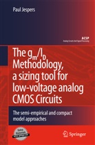 Paul Jespers - The gm/ID Methodology, a sizing tool for low-voltage analog CMOS Circuits