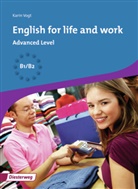 Karin Vogt, Bettina Kumpe - English for life and work, Advanced Level B1/B2