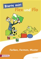 Christiane Deutschmann, Deutschmann. Christiane, Carola Hoffmann, Hoffmann Carola, Wolfgang Westphal - Starte mit! Flex und Flo: Themenheft Farben, Formen, Muster