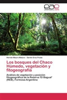 Hernán Maur Maturo, Hernán Mauro Maturo, Darién Eros Prado - Los bosques del Chaco Húmedo, vegetación y fitogeografía