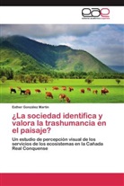Esther González Martín - ¿La sociedad identifica y valora la trashumancia en el paisaje?