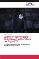 Reyna Paniagua - La mujer como objeto siniestro en la literatura del Siglo XIX