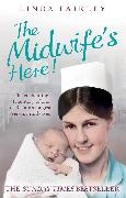 Linda Fairley,  Fairley Linda - The Midwife's Here! - The Enchanting True Story of One of Britain's Longest Serving Midwives