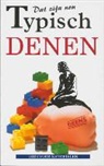 H. Dyrbye, T. Golzen, S. Horris, M. Haans - Dat zijn nou typisch Denen / druk 1