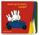 D. Bruna, Dick Bruna - Waar ga je heen, Nijntje ? / druk 1
