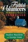 George E Grant, George E. Grant, Stephen Mansfield, Mansfield Stephen - Faithful Volunteers