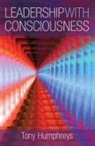 Tony Humphreys - Leadership With Consciousness