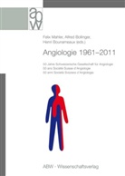 Alfre Bollinger, Alfred Bollinger, Henri Bounameaux, Felix Mahler - Angiologie 1961-2011