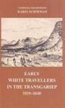 Karel Schoeman, Karel Schoeman - Early White Travellers in the Transgariep, 1819-1840