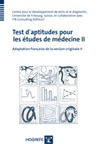 Université de Fribourg Centre pour le développement de tests et le diagnostic, Université de Fribourg Centre pour le développement de tests et le diagnostic, ITB Consulting - Test d`aptitudes pour les études de medicine II. Vol.2