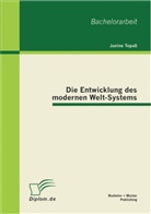 Janine Tepaß - Die Entwicklung des modernen Welt-Systems