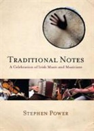 Stephen Power, Stephen Power - Traditional Notes: A Celebration of Irish Music and Musicians