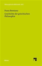 Franz Brentano, Franz Cl. Brentano, Franz Clemens Brentano, Franzisk Mayer-Hillebrand, Franziska Mayer-Hillebrand - Geschichte der griechischen Philosophie