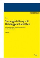 Axel Bader, Axel D Bader, Axel D. Bader, Johannes Stolze, Axel D. Bader, Axe D Bader - Steuergestaltung mit Holdinggesellschaften