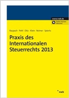 Xaver Ditz, Xaver u a Ditz, Dir Pohl, Dirk Pohl, Arnd Raupach, Arndt Raupach - Praxis des Internationalen Steuerrechts 2012